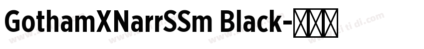 GothamXNarrSSm Black字体转换